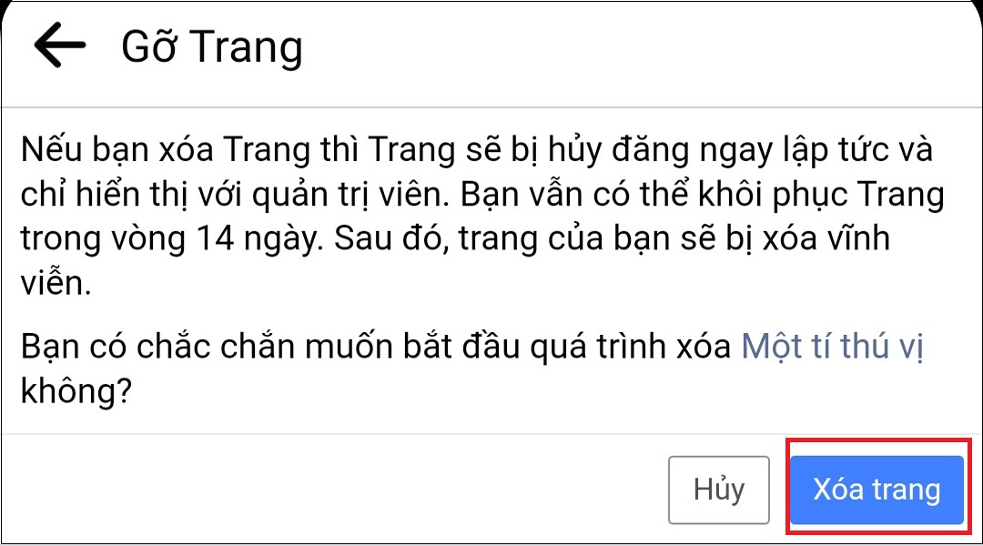 Bước 4: Người dùng sẽ được facebook hỏi có chắc chắn muốn xóa không, nhấn Xóa trang nếu bạn đồng ý